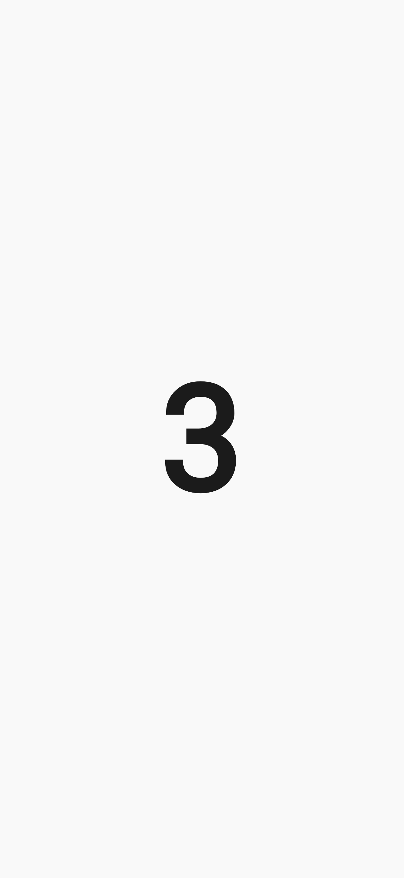 The full-screen countdown: the number 3, large and alone, in the middle of an empty screen.